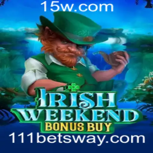 Explorando o Fascinante Mundo de IrishWeekendBonusBuy e a Plataforma 111bet
